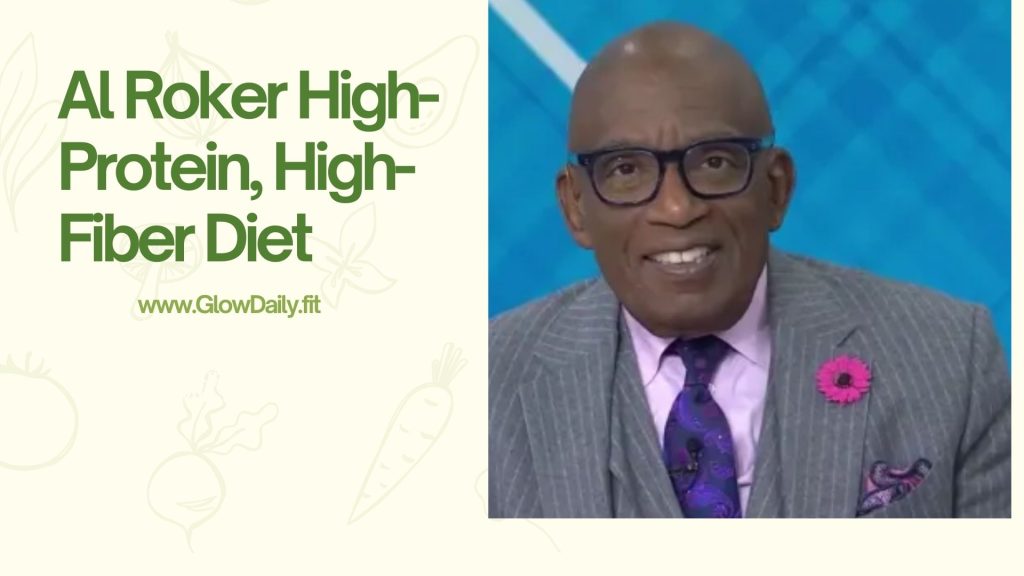 Al Roker High-Protein, High-Fiber Diet