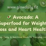 Avocado A Superfood for Weight Loss and Heart Health