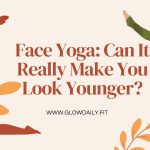Face Yoga: Can It Really Make You Look Younger?