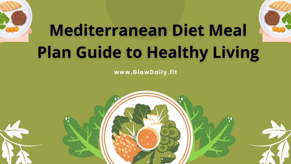 Mediterranean Diet Meal Plan Guide to Healthy Living