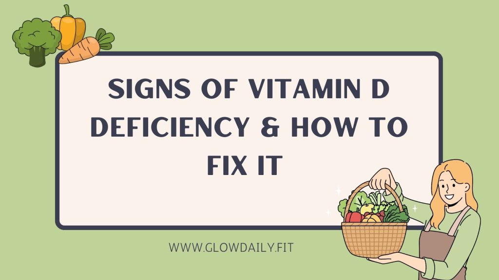 Signs of Vitamin D Deficiency & How to Fix It