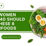 Why Women Over 40 Should Eat These 8 Superfoods